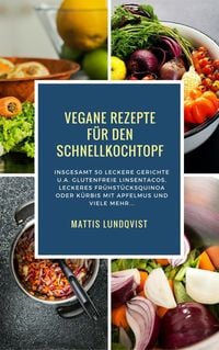 Produktbild: Vegane Rezepte f&uuml;r den Schnellkochtopf