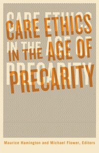 Produktbild: Care Ethics in the Age of Precarity