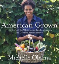 Bild vom Artikel American Grown: The Story of the White House Kitchen Garden and Gardens Across America vom Autor Michelle Obama
