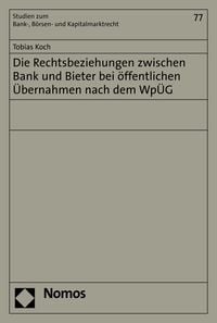 Produktbild: Die Rechtsbeziehungen zwischen Bank und Bieter bei &ouml;ffentlichen &Uuml;bernahmen nach dem Wp&Uuml;G