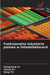 Produktbild: Funkcjonalna in&iquest;ynieria polowa w fotodetektorach