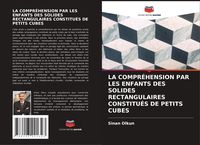 Produktbild: La Compr&eacute;hension Par Les Enfants des Solides Rectangulaires Constitu&eacute;s De Petits Cubes