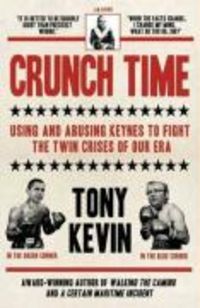 Produktbild: Crunch Time: Using and Abusing Keynes to Fight the Twin Crises of Our Era