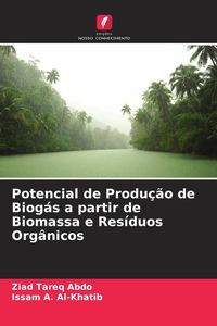 Produktbild: Potencial de Produ&ccedil;&atilde;o de Biog&aacute;s a partir de Biomassa e Res&iacute;duos Org&acirc;nicos