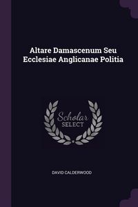 Produktbild: Altare Damascenum Seu Ecclesiae Anglicanae Politia