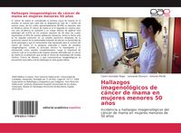 Produktbild: Hallazgos imagenol&oacute;gicos de c&aacute;ncer de mama en mujeres menores 50 a&ntilde;os