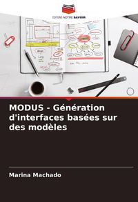 Produktbild: MODUS - G&eacute;n&eacute;ration d'interfaces bas&eacute;es sur des mod&egrave;les