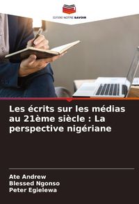 Produktbild: Les &eacute;crits sur les m&eacute;dias au 21&egrave;me si&egrave;cle : La perspective nig&eacute;riane