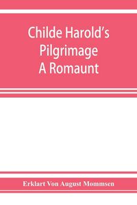 Produktbild: Childe Harold's pilgrimage. A romaunt