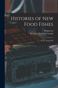 Produktbild: Histories of New Food Fishes [microform]
