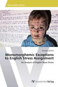 Produktbild: Monomorphemic Exceptions to English Stress Assignment