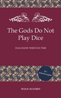 Produktbild: The Gods Do Not Play Dice - Dialogues through Time