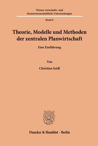 Produktbild: Theorie, Modelle und Methoden der zentralen Planwirtschaft.