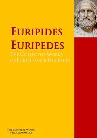 Produktbild: The Collected Works of Euripides or Euripedes