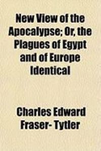 Produktbild: New View of the Apocalypse; Or, the Plagues of Egypt and of Europe Identical