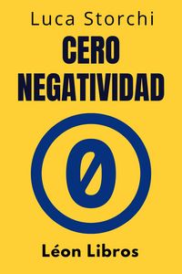 Produktbild: Cero Negatividad - Descubre El Poder De La Transformaci&oacute;n Interior (Colecci&oacute;n Vida Equilibrada, #26)