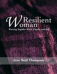Produktbild: Resilient Woman: Weaving Together Work, Family, and Self