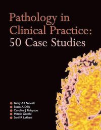 Produktbild: Newell, B: Pathology in Clinical Practice: 50 Case Studies