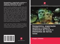 Produktbild: Geoqu&iacute;mica, especia&ccedil;&atilde;o qu&iacute;mica e impacto ambiental de tra&ccedil;os e elementos de terras raras