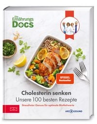 Produktbild: Die Ern&auml;hrungs-Docs &ndash; Cholesterin senken &ndash; Unsere 100 besten Rezepte