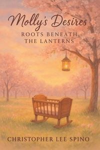 Produktbild: Molly's Desires: Roots Beneath the Lanterns