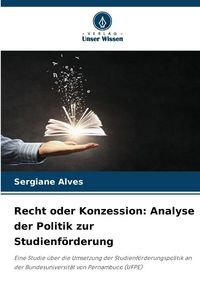 Produktbild: Recht oder Konzession: Analyse der Politik zur Studienf&ouml;rderung