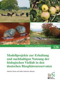 Produktbild: Modellprojekte zur Erhaltung und nachhaltigen Nutzung der biologischen Vielfalt in den deutschen Biosph&auml;renreservaten