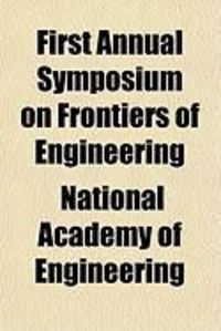 Produktbild: First Annual Symposium on Frontiers of Engineering