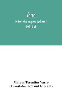 Produktbild: Varro; On the Latin language (Volume I) Books V-VII
