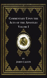Produktbild: Commentary Upon the Acts of the Apostles, Volume One