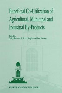 Produktbild: Beneficial Co-Utilization of Agricultural, Municipal and Industrial by-Products