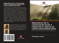 Produktbild: D&eacute;pendance de la communaut&eacute; locale &agrave; l'&eacute;gard de la r&eacute;serve de conservation Jhilmil Jheel
