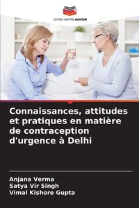 Produktbild: Connaissances, attitudes et pratiques en mati&egrave;re de contraception d'urgence &agrave; Delhi