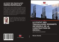 Produktbild: Le Statut des Travailleurs Migrants Informels De La Construction En Odisha :