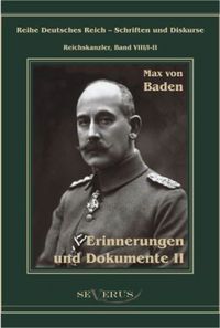 Produktbild: Baden, M: Prinz Max von Baden. Erinnerungen und Dokumente II