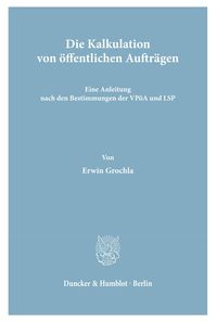Produktbild: Die Kalkulation von &ouml;ffentlichen Auftr&auml;gen.