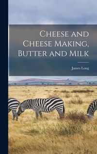 Produktbild: Cheese and Cheese Making, Butter and Milk