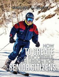 Produktbild: How To Create A Successful Ski Lesson for Senior Citizens