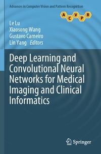 Produktbild: Deep Learning and Convolutional Neural Networks for Medical Imaging and Clinical Informatics