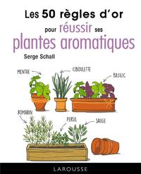 Produktbild: Les 50 r&egrave;gles d'or pour r&eacute;ussir ses plantes aromatiques