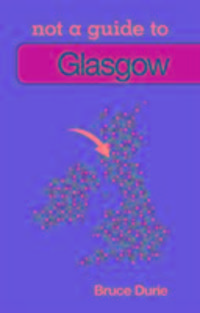 Produktbild: Durie, B: Not a Guide to: Glasgow