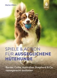 Produktbild: Spiele und Action f&uuml;r ausgeglichene H&uuml;tehunde