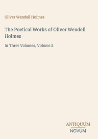 Produktbild: The Poetical Works of Oliver Wendell Holmes