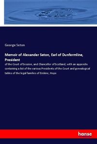Produktbild: Memoir of Alexander Seton, Earl of Dunfermline, President