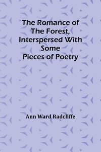 Produktbild: The Romance of the Forest, interspersed with some pieces of poetry
