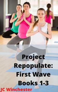 Produktbild: Project Repopulate: First Wave: Books 1-3