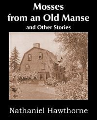 Produktbild: Mosses from an Old Manse and Other Stories