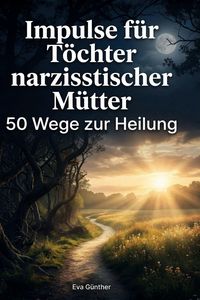 Produktbild: Impulse f&uuml;r T&ouml;chter narzisstischer M&uuml;tter