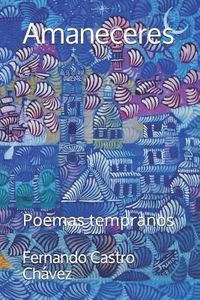 Produktbild: Amaneceres: Poemas Tempranos