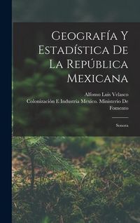 Produktbild: Geograf&iacute;a Y Estad&iacute;stica De La Rep&uacute;blica Mexicana